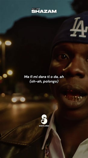 Seyi Vibez - SHAZAM Lyrics Explained