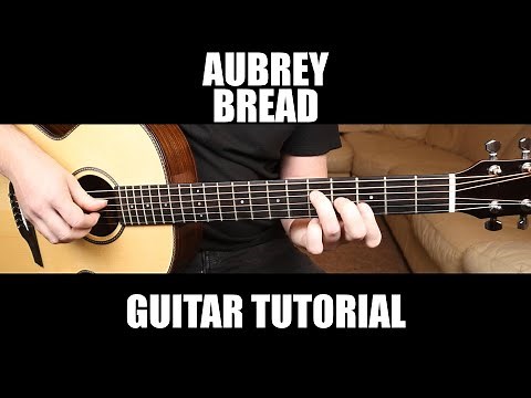 Aubrey - Bread | Fingerstyle Guitar Lesson + Tab