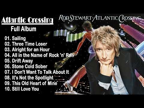 Rod Stewart - Atlantic Crossing (Full Album) 1975 With Lyrics - Atlantic Crossing Version