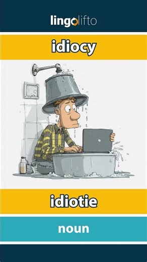 🇬🇧🇫🇷 idiocy - idiotie : learn English : apprenons l'anglais : vocabulary builder