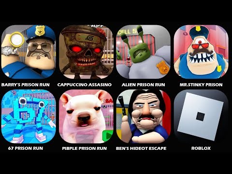 Barry's Prison Run,Cappuccino Assasino Prison,Alien Prison Run!,Ben's Hideout Escape,67 Prison Run..