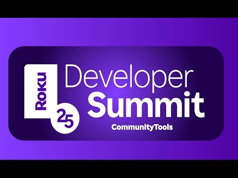 Roku 2025 Developer Summit: Community Tools