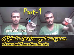 [Part-1] Alphabet (a-z) Recognition System drawn with motion | Python and Machine learning