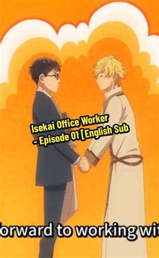 Isekai Office Worker: Episode 01 English Sub Summary