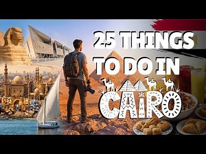 25 Absolute Best Things to Do in Cairo, Egypt