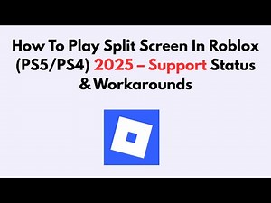 How to Play Split Screen in Roblox (PS5/PS4) 2025 – Support Status & Workarounds