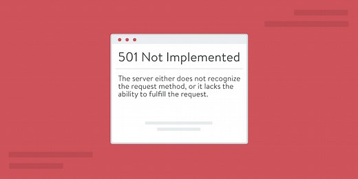 How to Fix the HTTP 501 Not Implemented Error on Your Site