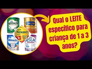 Leite para criança de 1 a 3 anos. Descubra o segredo