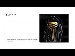 Claptone - Dear Life feat. Jaw (Michael Mayer Remix) | Exploited