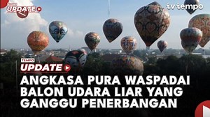 Angkasa Pura Waspadai Balon Udara Liar yang Ganggu Penerbangan | tempo.co