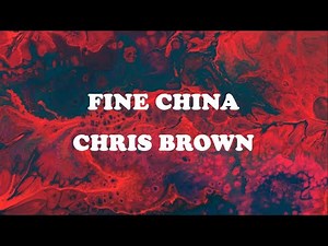 Chris Brown - Fine China (Lyrics)
