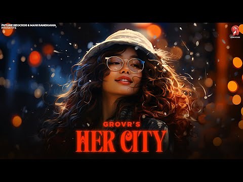 Her City ( Two Of Us ) | Grovr | Dxfective | Latest Punjabi Song 2023 | New Punjabi Song 2023