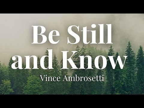 Be still and Know (Lyric Video)
