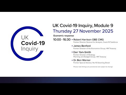 UK Covid 19 Inquiry - Module 9 Hearing - 27 November 2025 AM