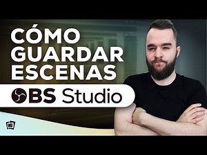 Cómo GUARDAR ESCENAS Y PERFILES en OBS STUDIO [Tutorial]