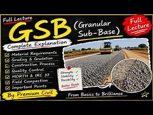 GSB Full Lecture | Complete Granular Sub-Base Explained | MORTH & IRC 37 | Highway Engineering