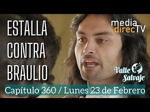 🔵 Capítulo 360 Valle Salvaje AVANCE / Rafael estalla contra Braulio