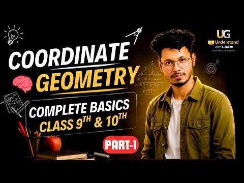 Coordinate Geometry Introduction | Complete Basics | Class 9 & 10 Maths | Part 1