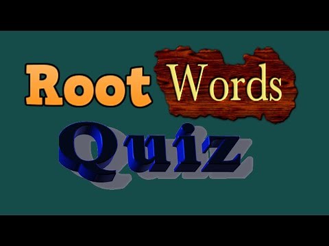 ROOT WORDS | QUIZ