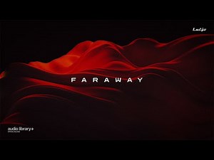 Faraway — Lucjo | Free Background Music | Audio Library Release