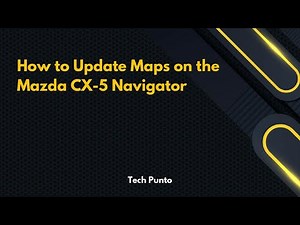 How to Update Maps on the Mazda CX-5 Navigator