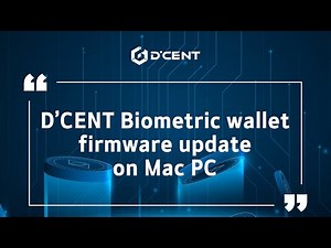[CN sub]D'CENT Wallet: Guide - D’CENT Biometric wallet firmware update on Mac PC