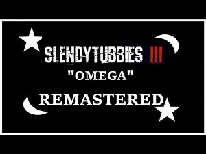 Slendytubbies 3 - "Omega" Remastered