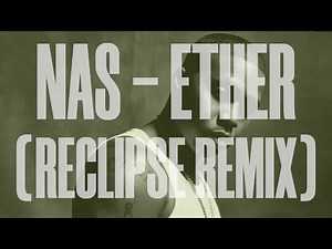 Nas - Ether (Reclipse Remix)