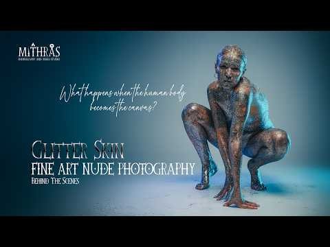 GLITTER SKIN | FINE ART NUDE PHOTOGRAPHY | Behind The Scenes | When a Human Body Becomes the Canvas