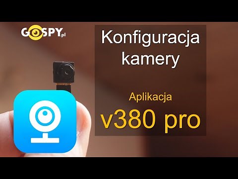 v380 pro - KONFIGURACJA KAMERY W JĘZYKU POLSKIM