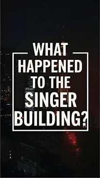 What Happened to the SINGER Building?