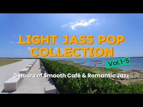 🎶[플레이리스트] Light Jazz Pop Vol.1~5 – Full Series (5 Hours Compilation)