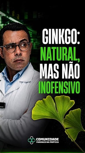 Ginkgo biloba: natural, but not harmless | Prof. Dr. Thiago de Melo on Sem Groselha