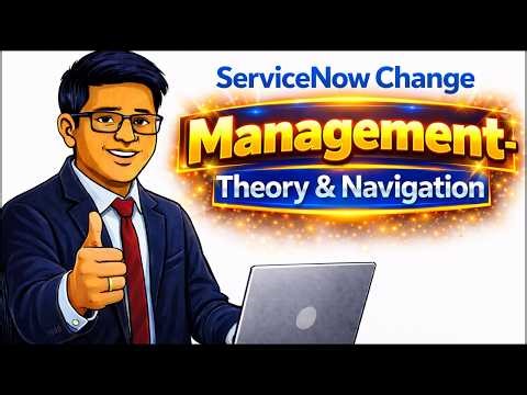 ServiceNow Change Management Full Navigation & Explanation