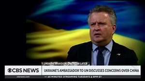 Ukraine's ambassador to the U.N. on Russia's invasion, sanctions and China's role