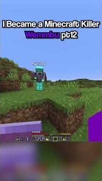 I Became A Minecraft Killer - Wemmbu pt.12