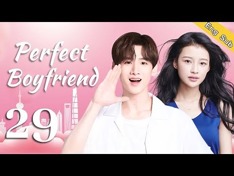 【Eng Sub】 Perfect Boyfriend EP29 | Chinese drama | Bai Jingting, Sun Yi