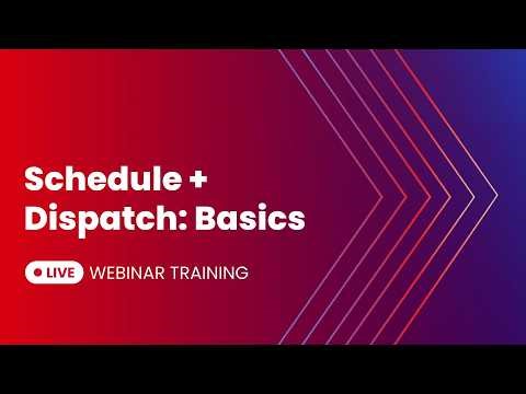 Schedule + Dispatch: Basics | Live Webinar Recording 03-18-26
