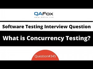 What is a Concurrency Testing? (Software Testing Interview Question #345)
