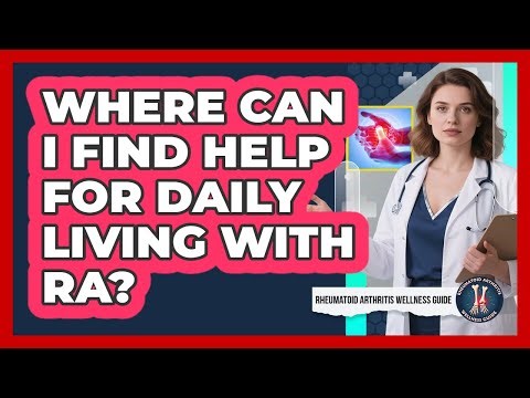 Where Can I Find Help For Daily Living With RA?