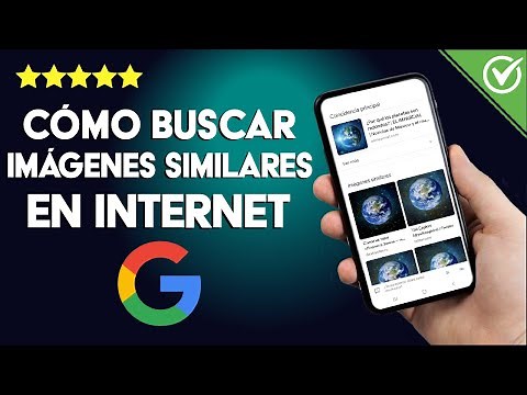 Cómo Buscar Imágenes Iguales o Similares a otra Imagen en Internet Desde PC o Móvil