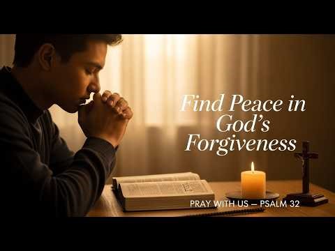Psalm 32 — A Prayer for Forgiveness and Inner Healing | Guided Catholic Meditation
