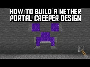 How To Build A Nether Portal Creeper Design In Minecraft