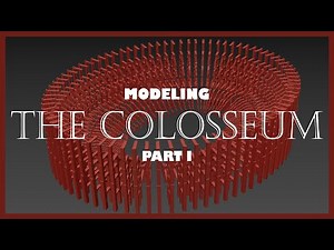 THE COLOSSEUM 3D MODELING PART I