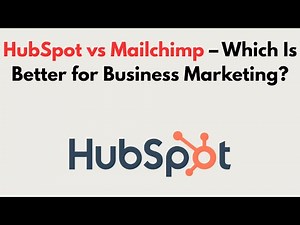 HubSpot vs Mailchimp (2026) – Which Is Better for Business Marketing?