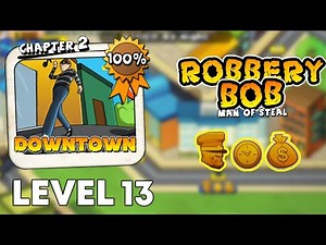 Robbery Bob Chapter 2 Downtown Level 13 Full Gameplay (3 Stars)
