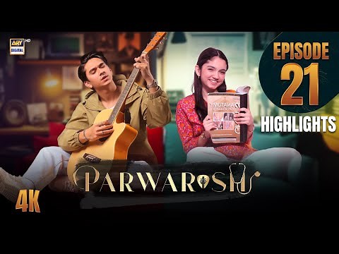 Parwarish Episode 21 | Highlights | Aina Asif | Samar Jafri | ARY Digital Drama
