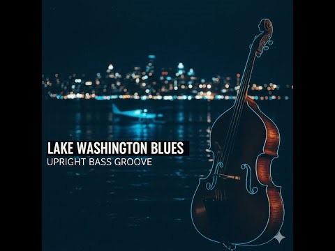Lake Washington Blues | Jazzy Blues-Funk Instrumental (Upright Bass Groove)