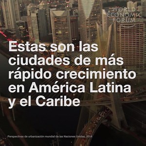 69K views · 1K reactions | Estas son las ciudades de más rápido crecimiento en América Latina y el Caribe. | Foro Económico Mundial | Facebook