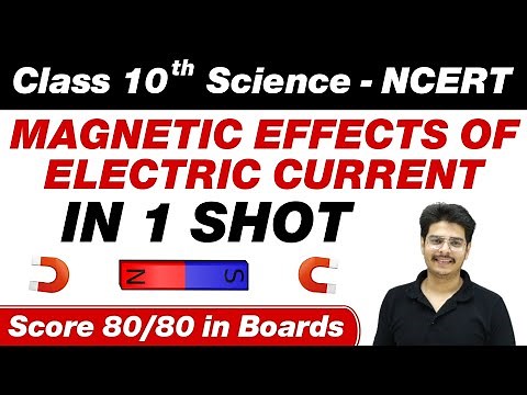 MAGNETIC EFFECTS OF ELECTRIC CURRENT in One Shot - Class 10th Board Exam